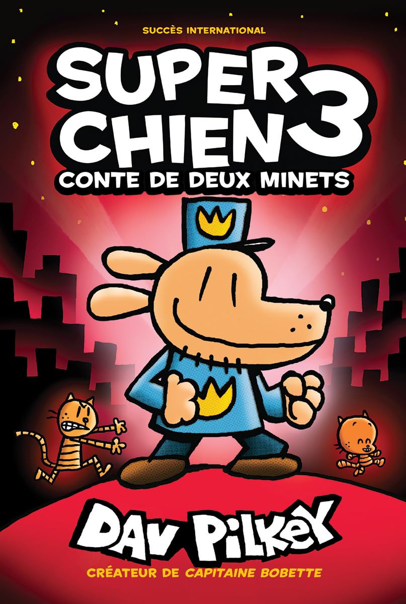Super Chien : N° 3 - Conte de deux minets: Pilkey, Dav, Pilkey