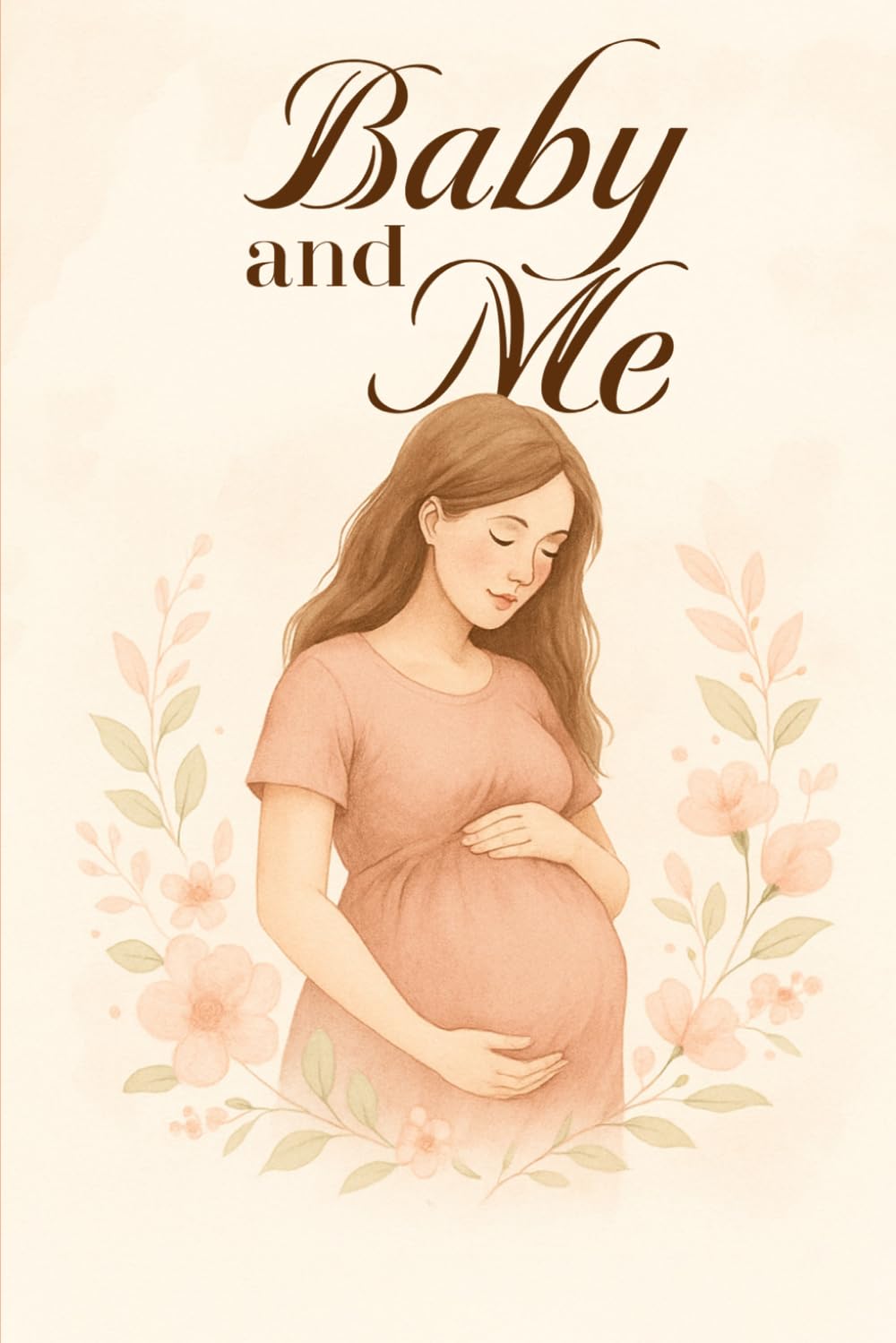 Baby And Me: THE STORY OF OUR PREGNANCY