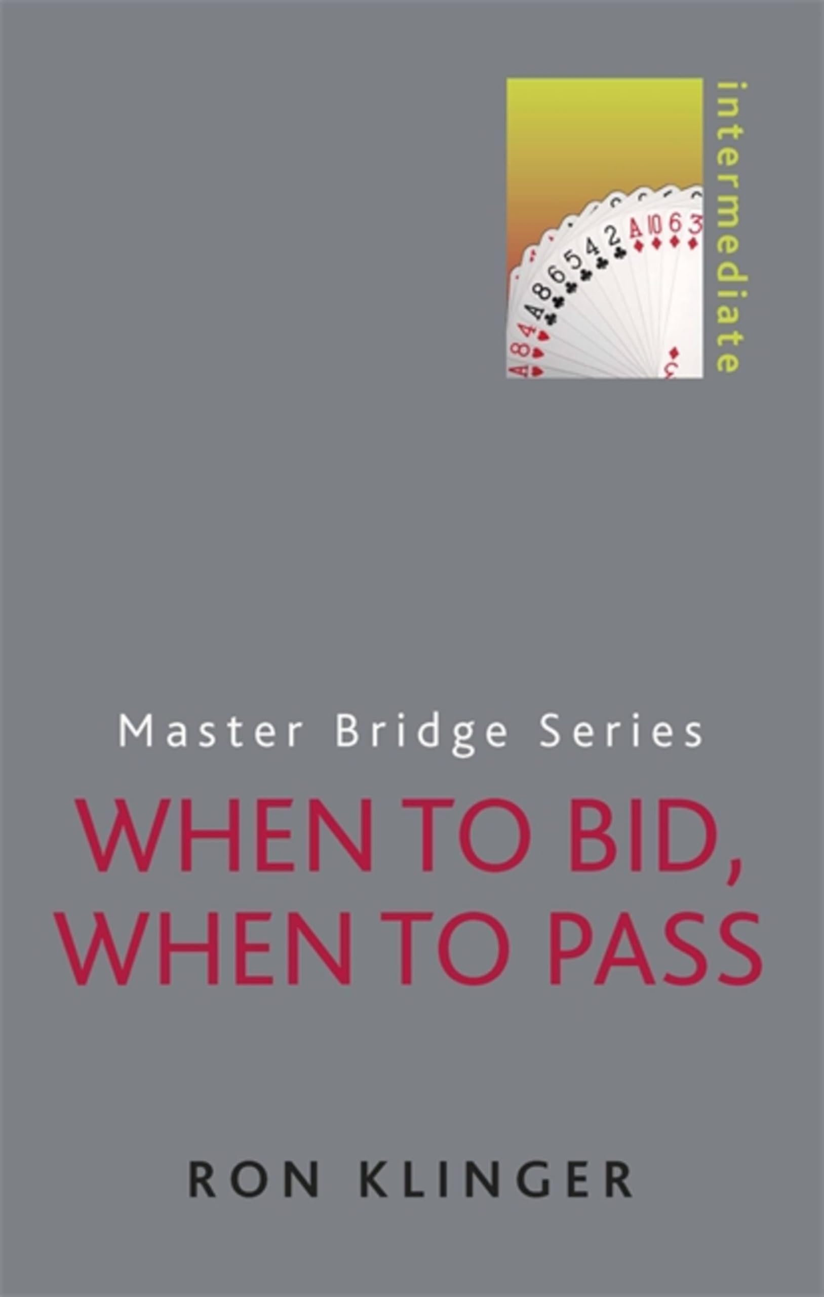 When to Bid When to Pass by Ron Klinger PAPERBACK 9780297867722