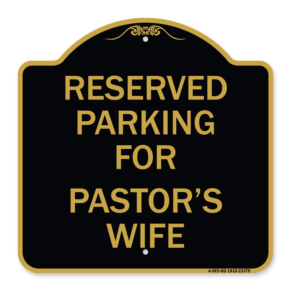 SignMission Cartel de la serie Designer – Parking Reserved for Pastor's Wife | Negro y dorado 45.7 cm x 45.7 cm Cartel arquitectónico de aluminio de calibre pesado | Protege tu negocio y municipio |