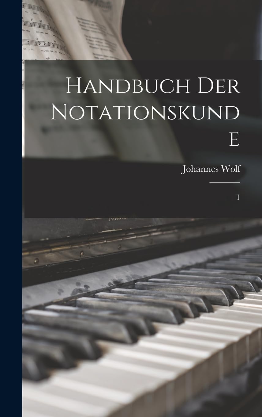 Handbuch der Notationskunde: 1 Décoder la notation ancienne