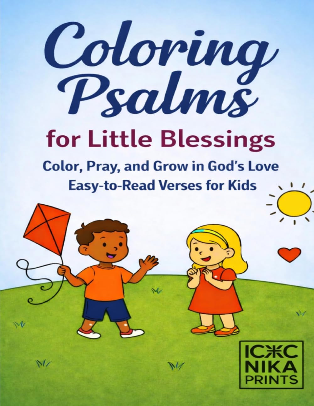 Coloring Psalms for Little Blessings: Color, Pray, and Grow in God's Love. Easy-to-Read Verses for Kids. (ICXC NIKA PRINTS Christian Coloring Books)