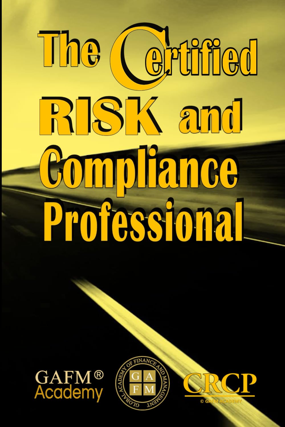 The Certified Risk and Compliance Professional