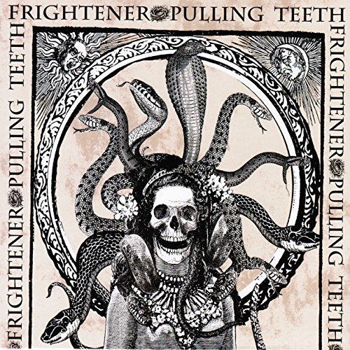 Pulling Teeth & Frightener