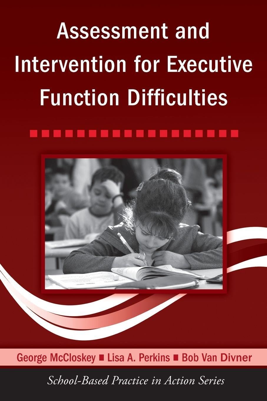 Assessment and Intervention for Executive Function Difficulties (School-Based Practice in Action)