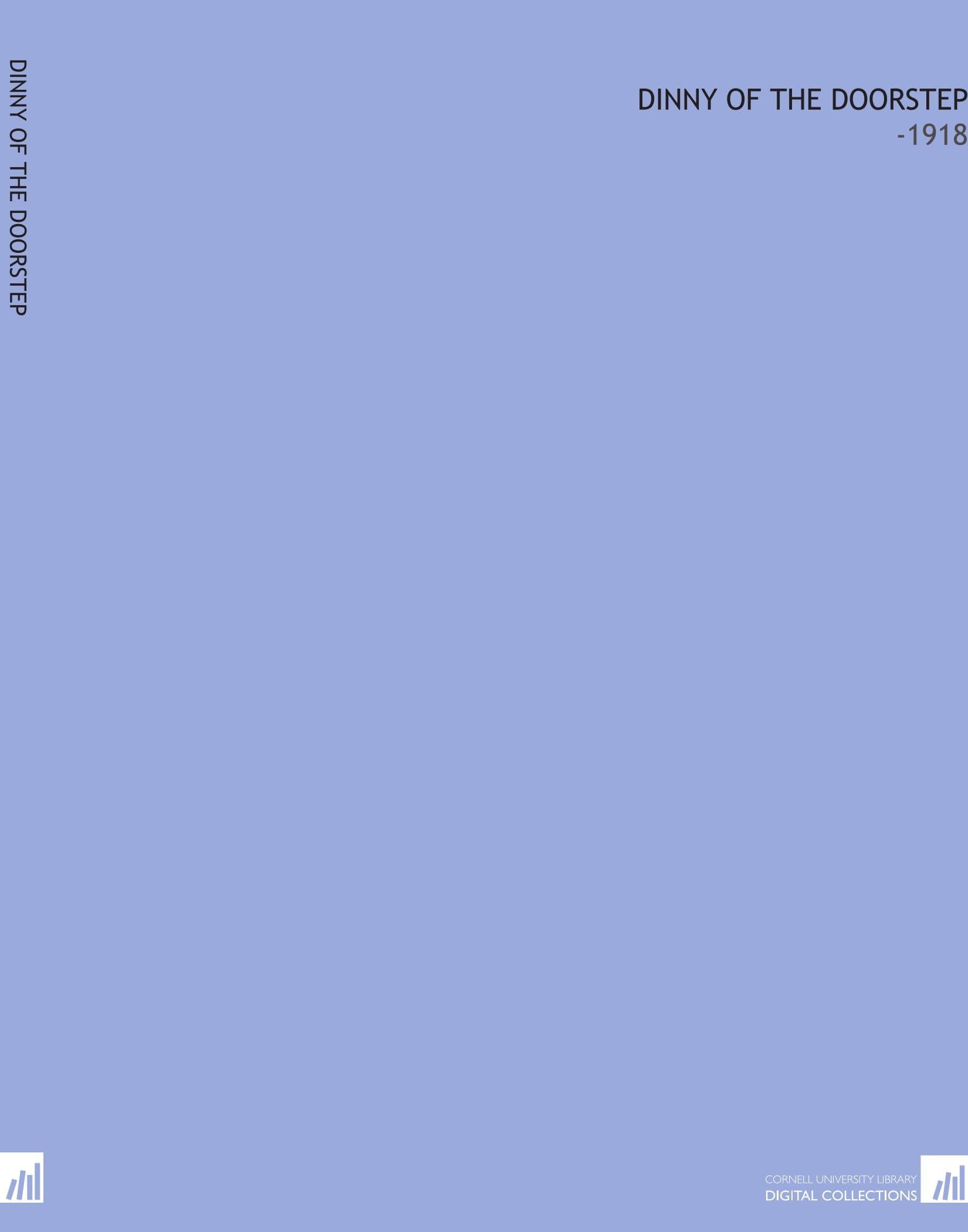 Dinny of the Doorstep: -1918 Paperback – 24 July 2009