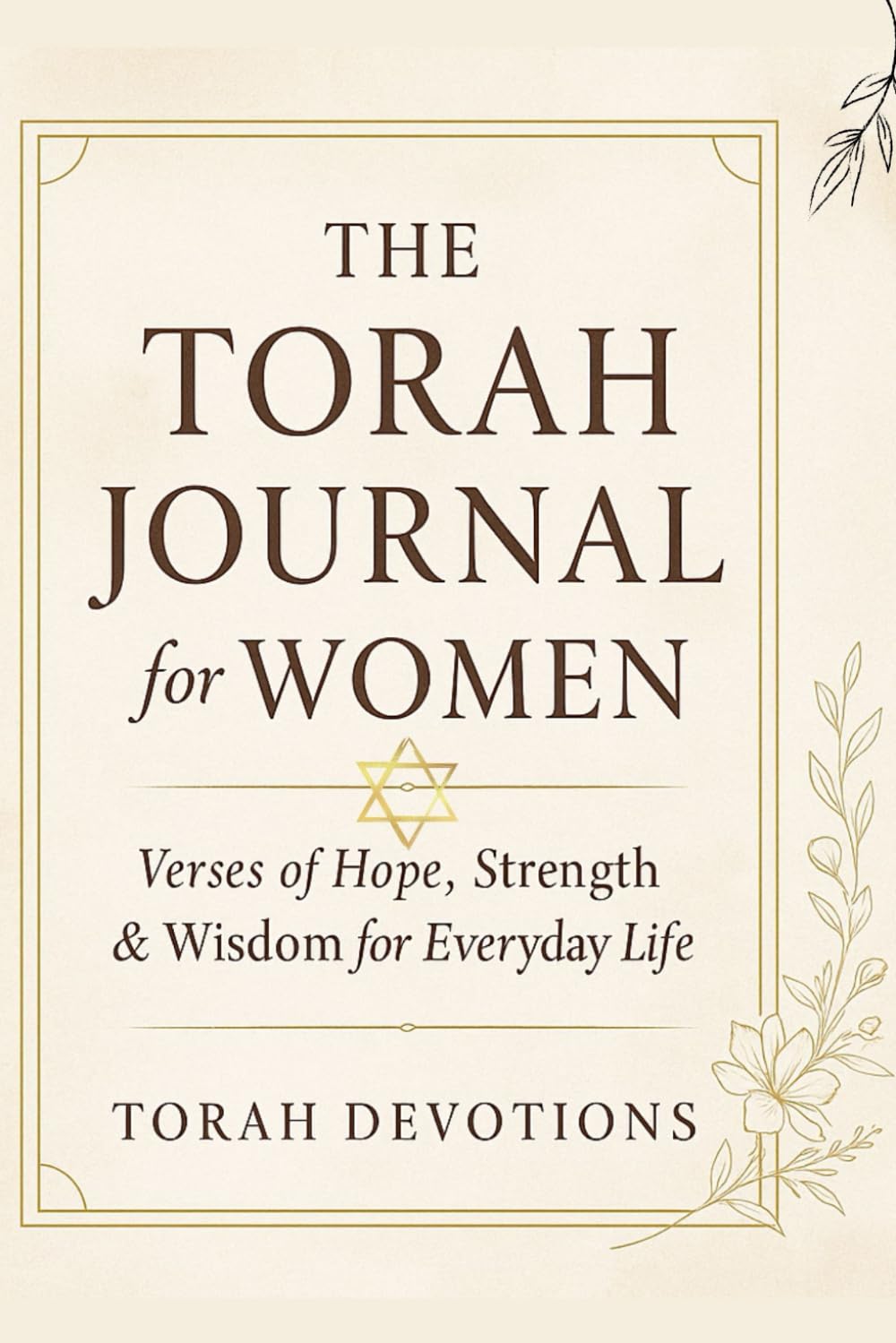 The Torah Journal for Women: Verses of Hope, Strength & Wisdom for Everyday Life