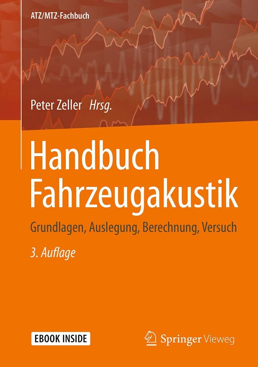 Handbuch Fahrzeugakustik: Grundlagen, Auslegung, Berechnung, Versuch (ATZ/MTZ-Fachbuch) (German Edition)