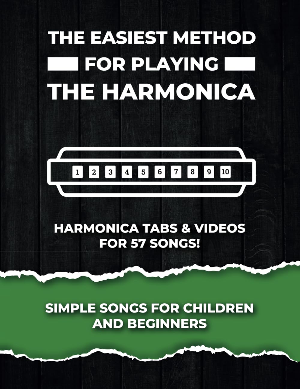 The Easiest Method For Playing The Harmonica. Simple Songs For Children And Beginners.: Tabs & videos. (Harmonica Tabs & Videos)