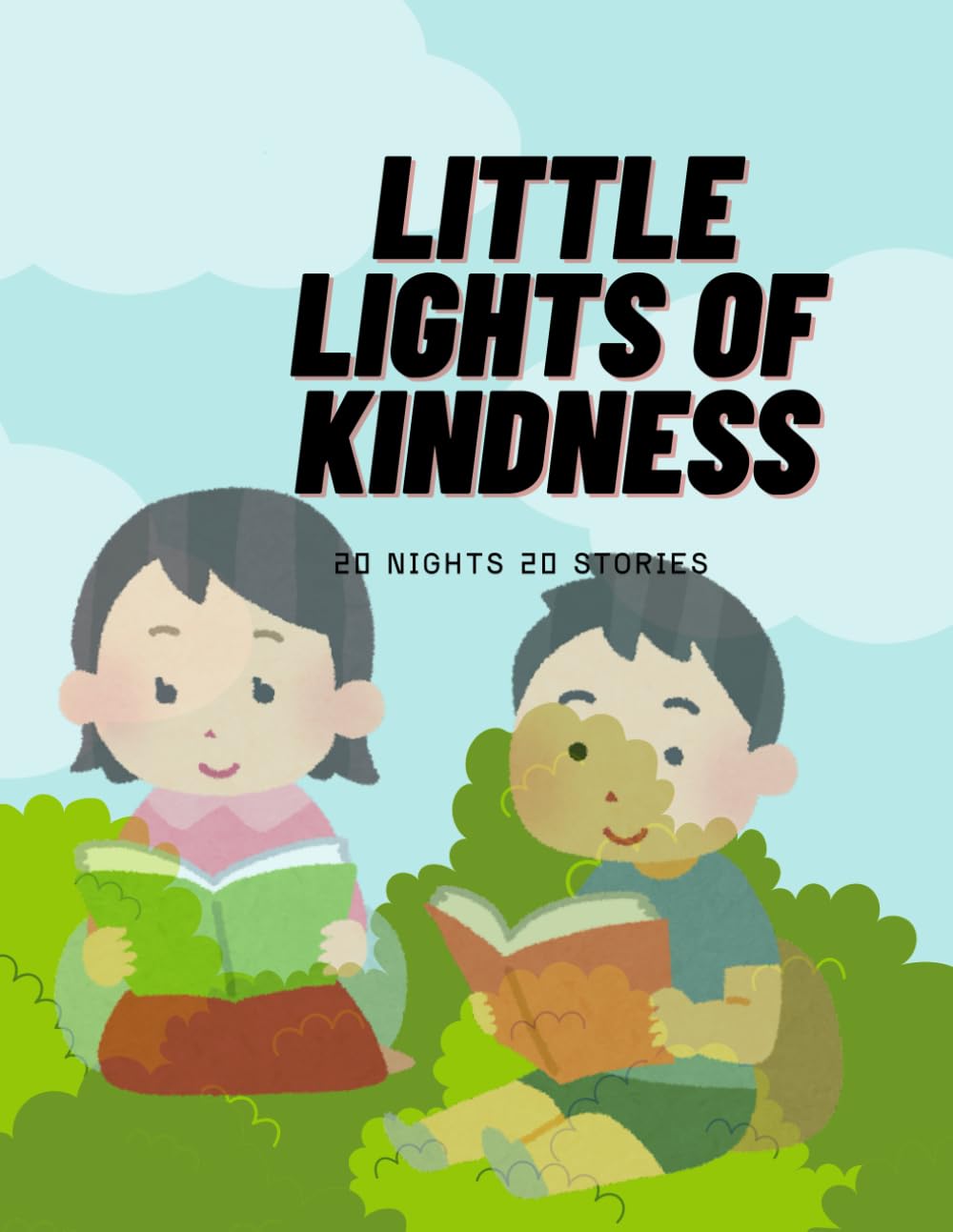 “Little Lights of Kindness: 20 Short Bedtime Moral Stories for Kids”: Heartwarming, Easy-to-Read Stories with Life Lessons, Courage, Friendship & Kindness for Children Ages 4–10