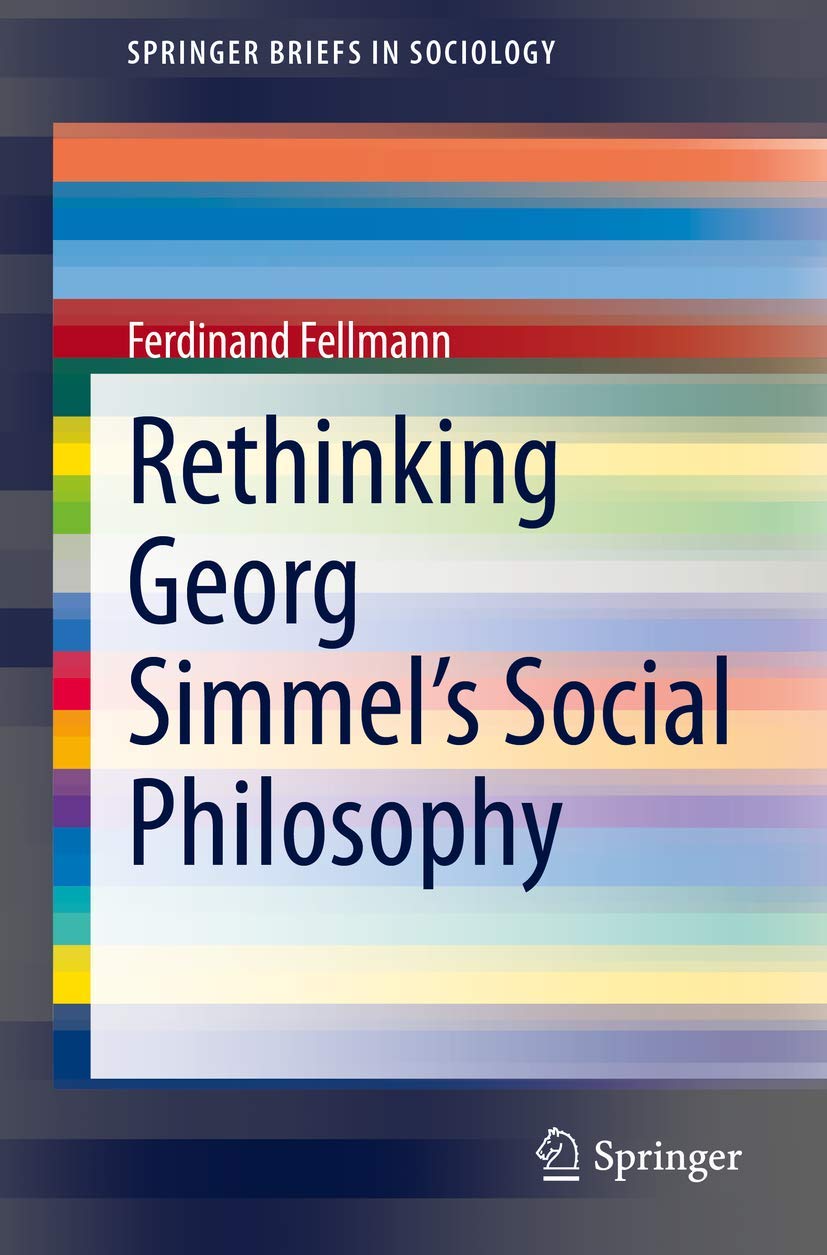 Rethinking Georg Simmel's Social Philosophy (SpringerBriefs in Sociology)