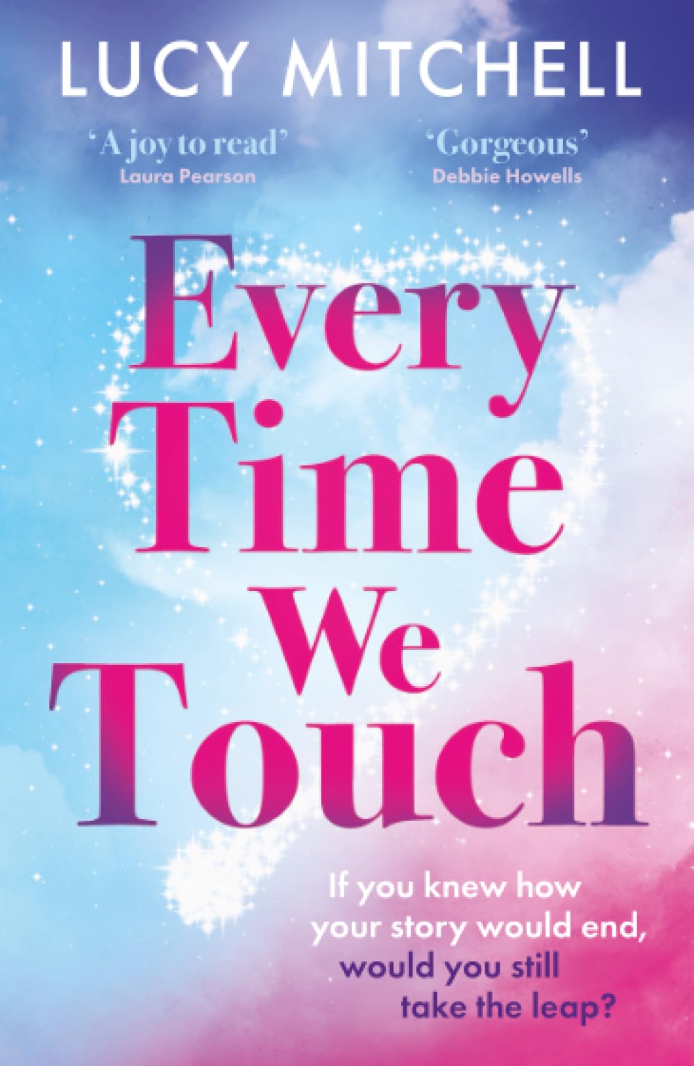 Every Time We Touch: A BRAND NEW uplifting story of love, fate and taking chances for 2026
