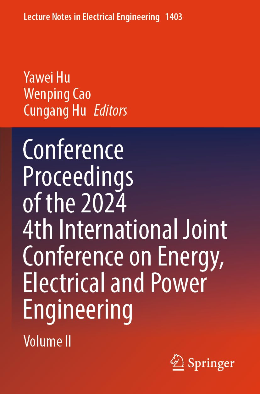 Conference Proceedings of the 2024 4th International Joint Conference on Energy, Electrical and Power Engineering: Volume II: 1403