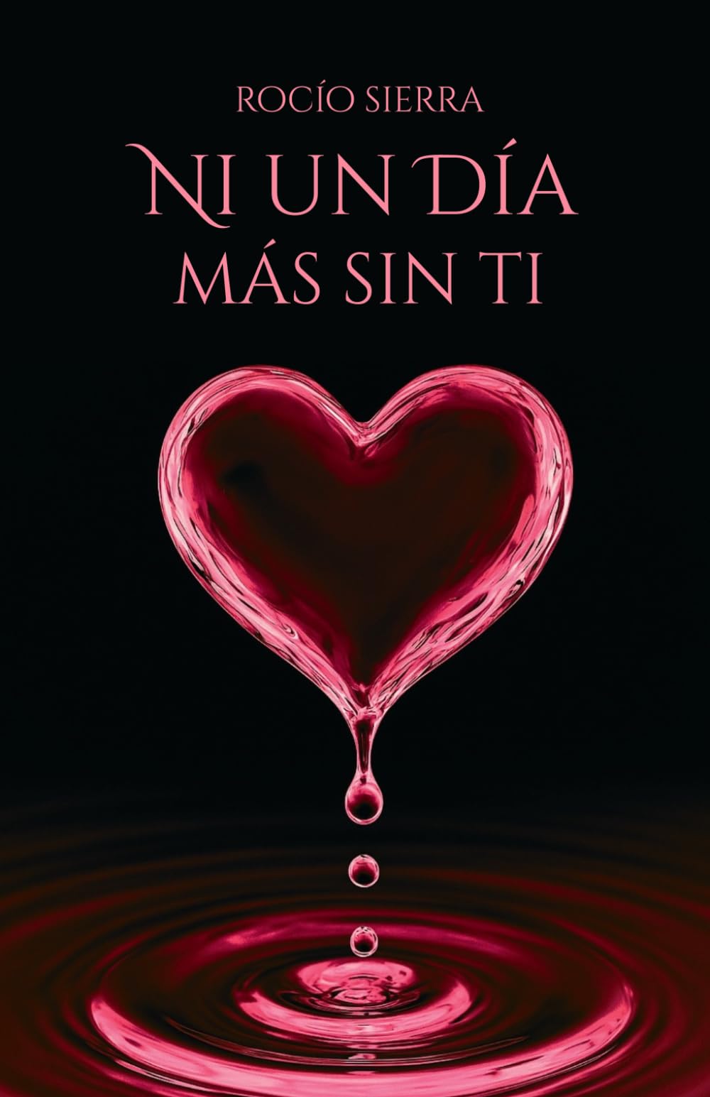 Ni un día más sin ti.