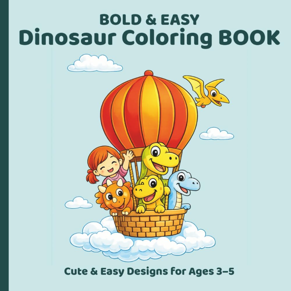 Dinosaur Coloring Book for Kids Ages 3–5: Bold and Easy Coloring Pages with Cute Dinosaurs for Toddlers and Preschoolers: Cute Dinosaurs, Simple ... and Easy Coloring Books for Kids Ages 3–5)