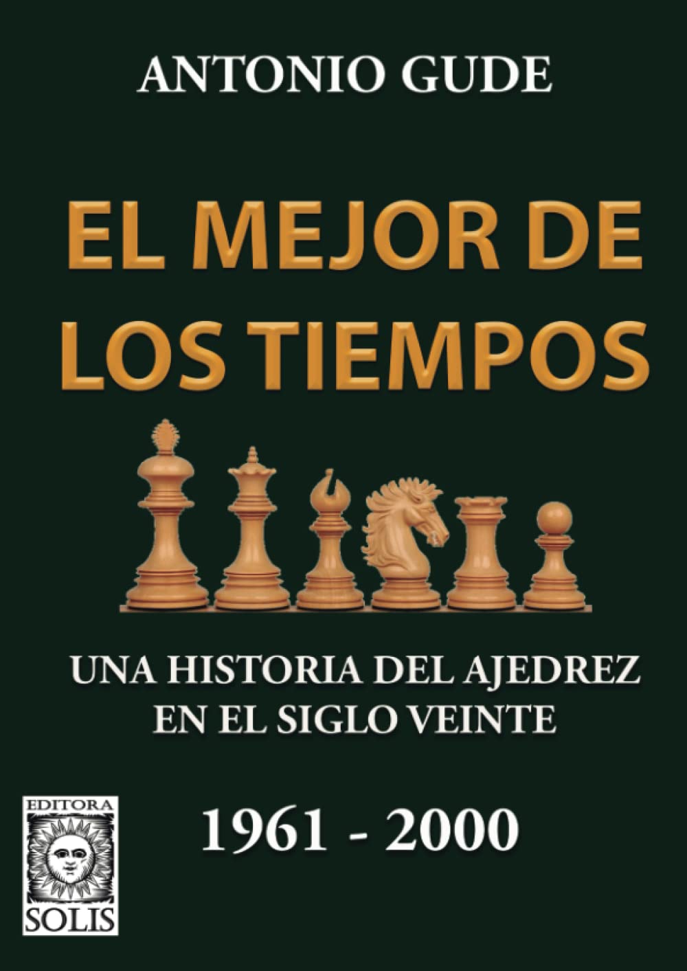El Mejor de los Tiempos 1961 - 2000: Una historia del ajedrez en el siglo veinte
