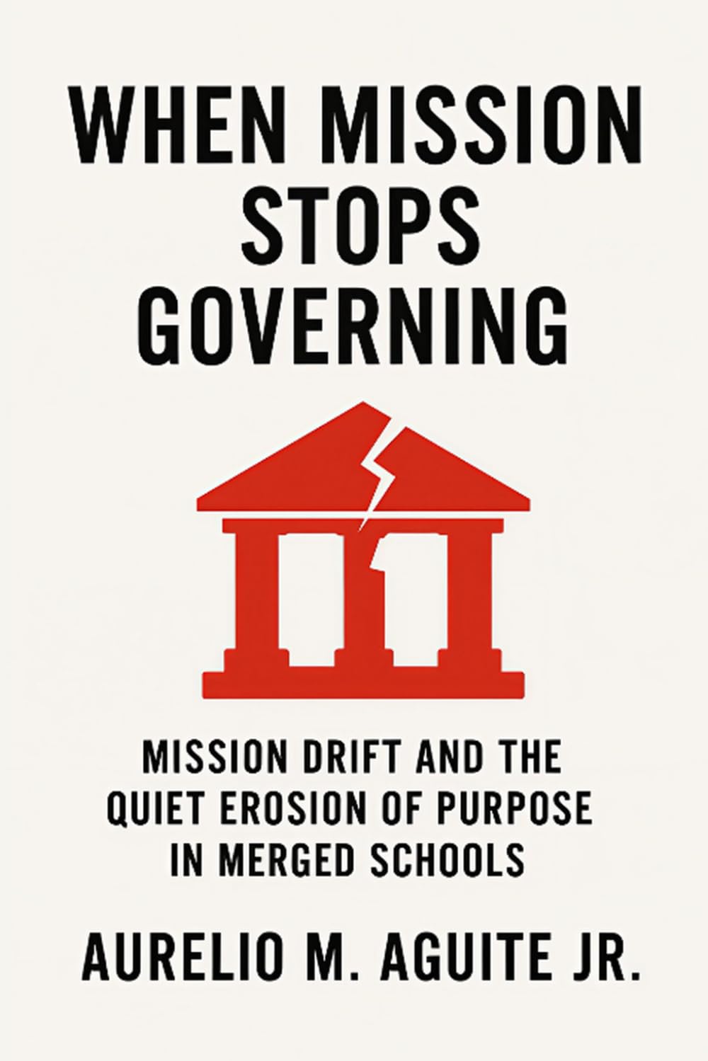 When Mission Stops Governing: Mission Drift and the Quiet Erosion of Purpose in Merged Schools