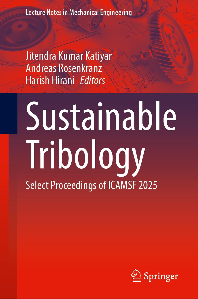 Sustainable Tribology: Select Proceedings of ICAMSF 2025 (Lecture Notes in Mechanical Engineering)