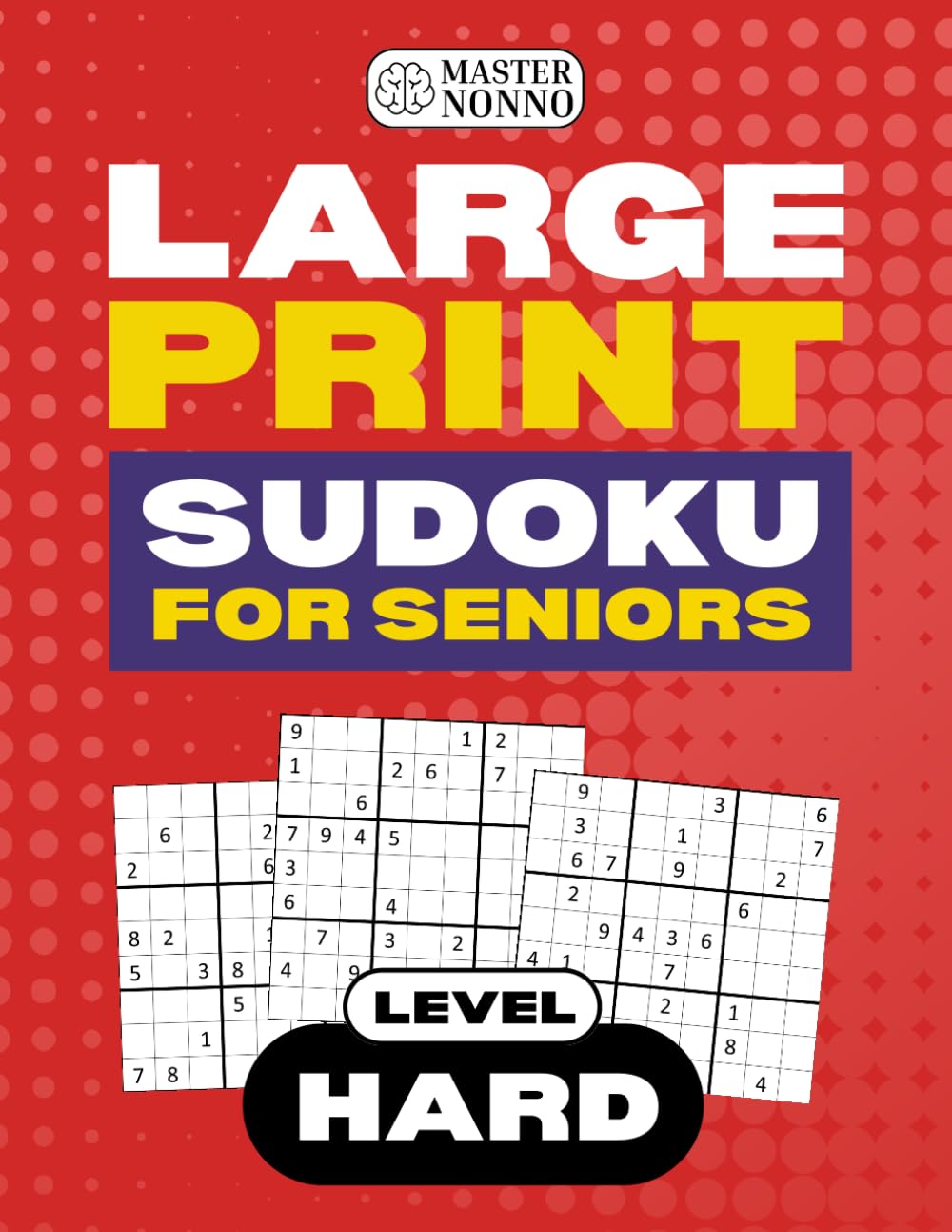 Large Print Sudoku for Seniors – Hard: Easy-to-Read Hard Difficulty Sudoku Puzzles for Adults and Seniors | Large Print Brain Games with Solutions