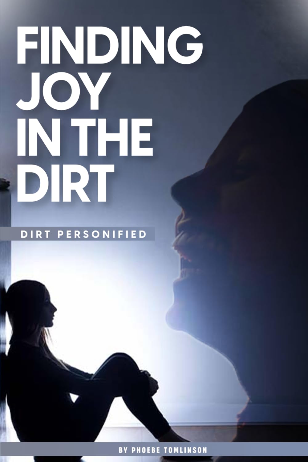 Finding Joy in the Dirt: DIRT PERSONIFIED