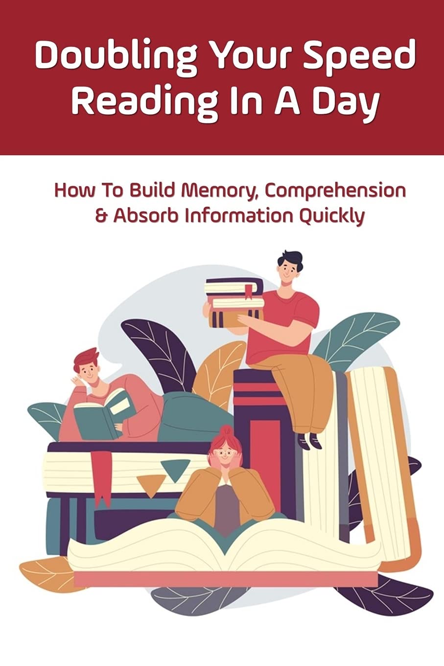 Buy Doubling Your Speed Reading In A Day: How To Build Memory ...