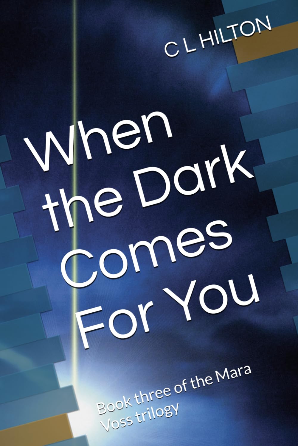 When the Dark Comes For You: Book three of the Mara Voss trilogy