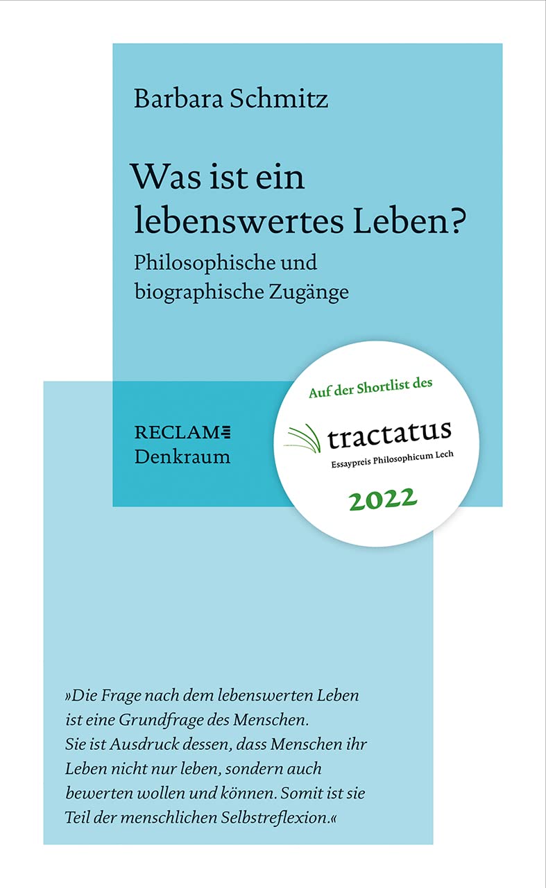 Was ist ein lebenswertes Leben?: Philosophische und biographische Zugänge