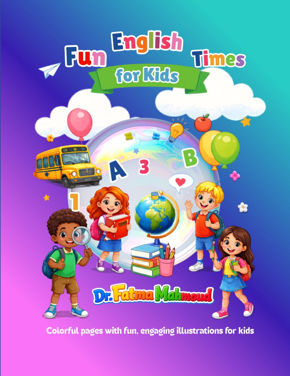 Fun English Times for Kids: Colorful pages with fun, engaging illustrations for kids