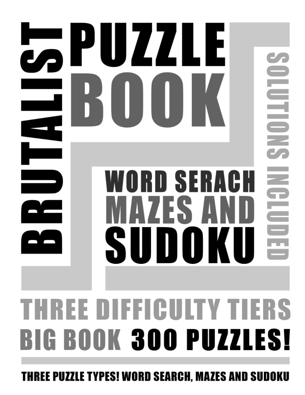 BRUTALIST PUZZLE BOOK: WORD SEARCH, MAZES AND SUDOKU