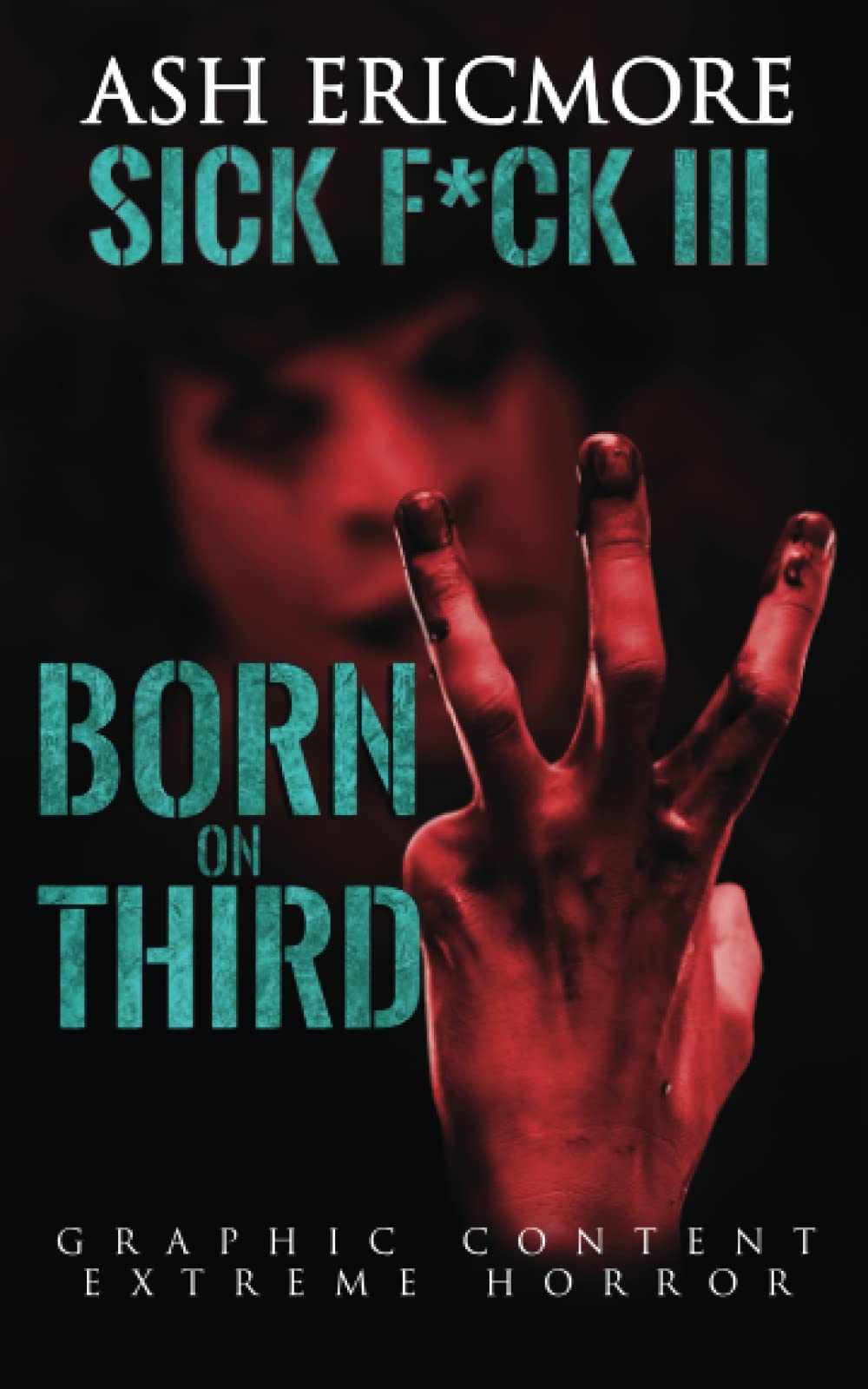Born on Third: Extreme Horror (Sick F*ck)