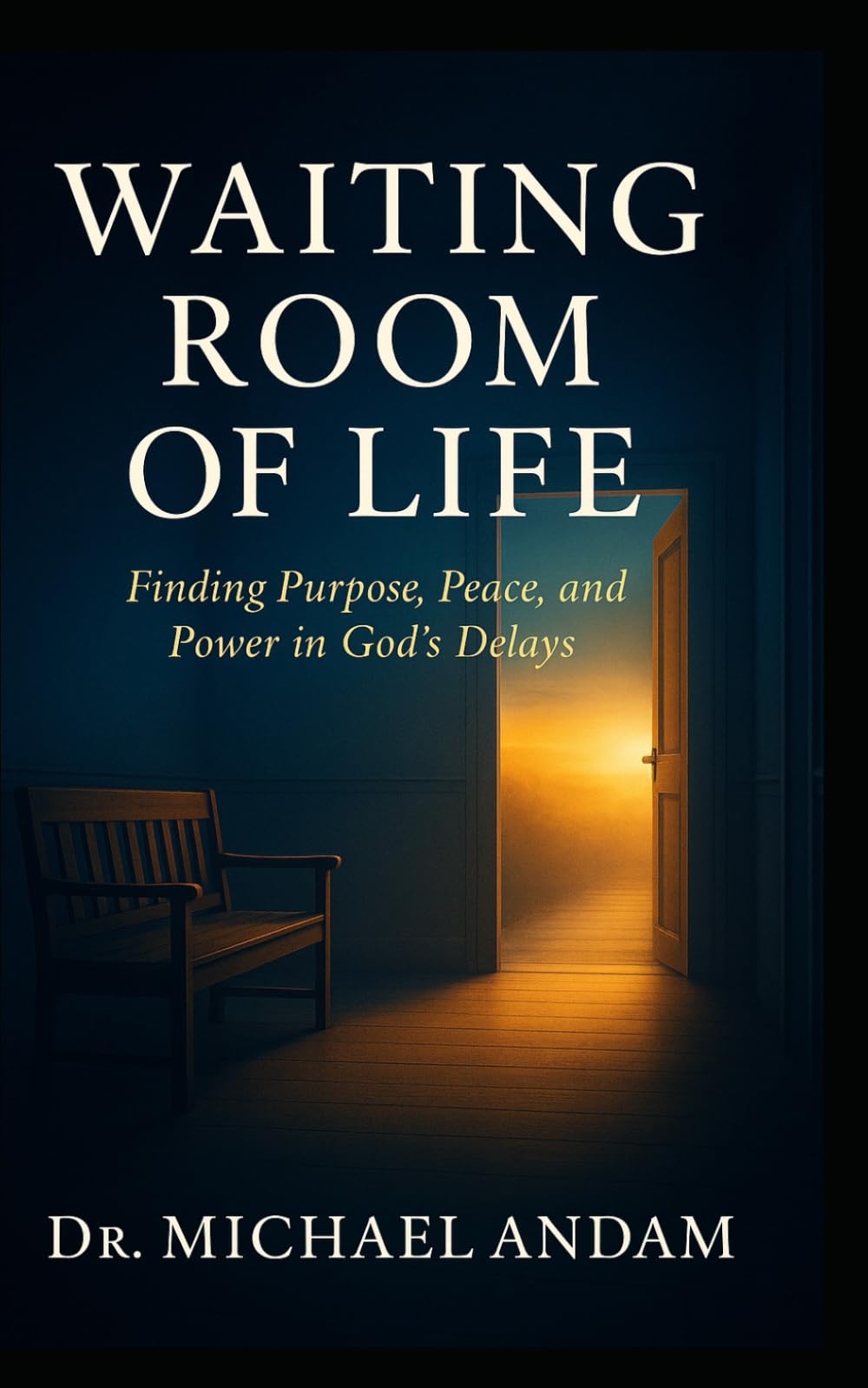 Waiting Room of Life: Finding Purpose, Peace, and Power in God’s Delays.