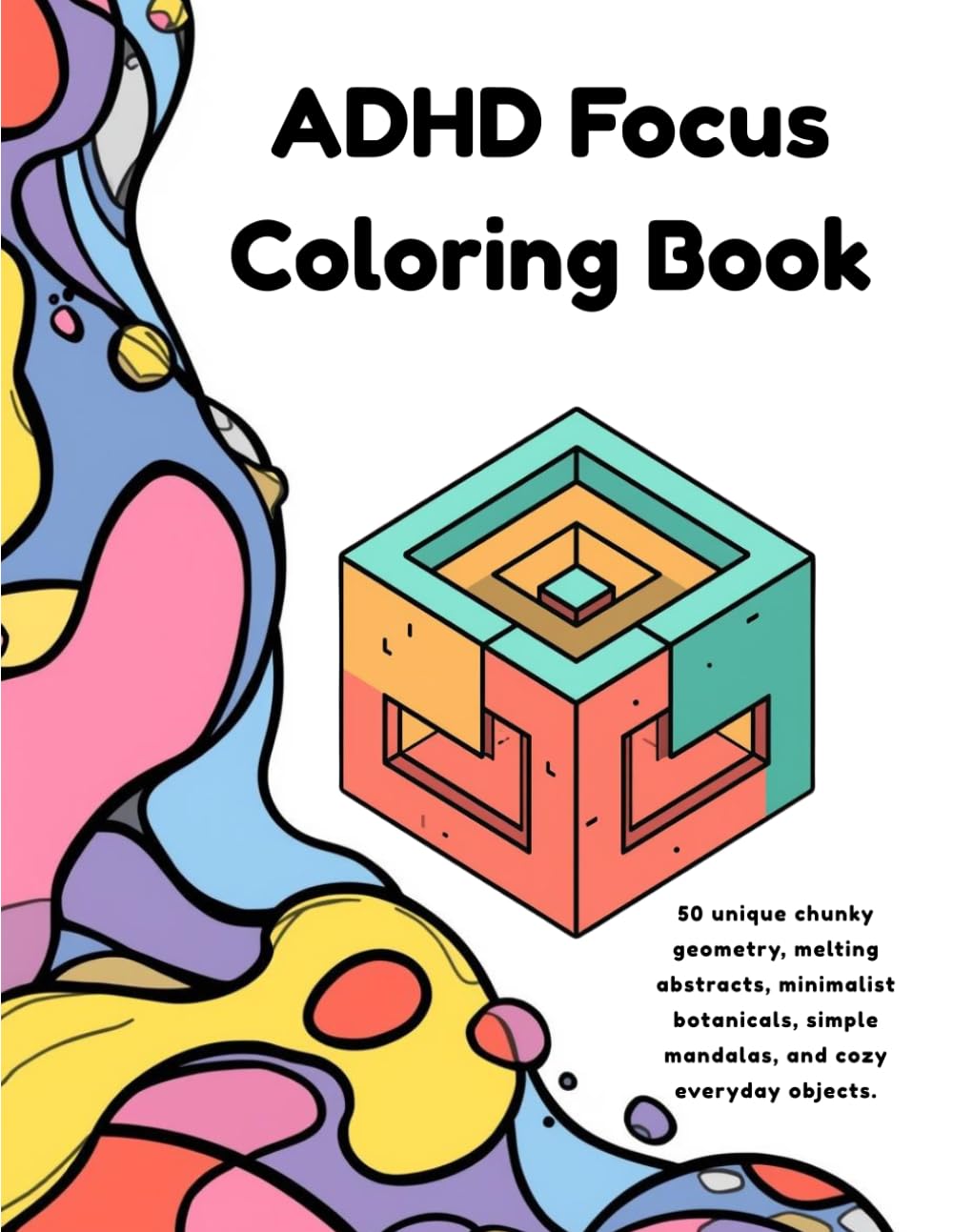 ADHD Focus Coloring Book: 50 Bold and Easy Designs for Focus Enhancement, Quick Dopamine, and Mindful Relaxation