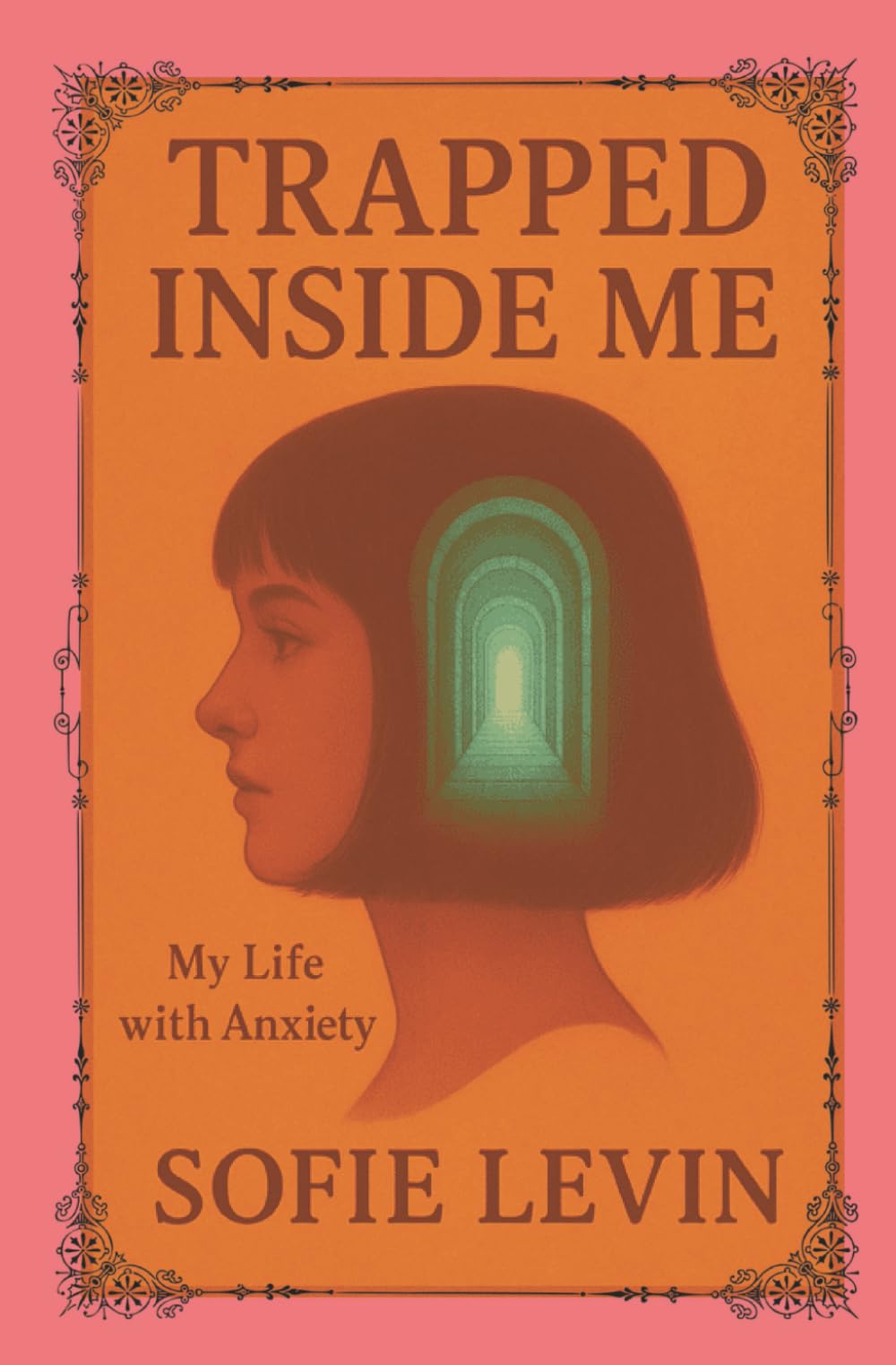 Trapped Inside Me: My Life with Anxiety