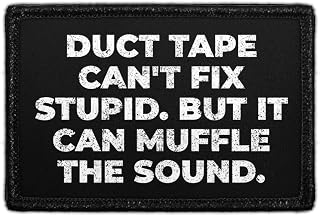 Duct Tape Can't Fix Stupid. But It Can Muffle The Sound | Hook and Loop Attach for Hats, Jeans, Vest, Coat | 2x3 in | by Pull Patch