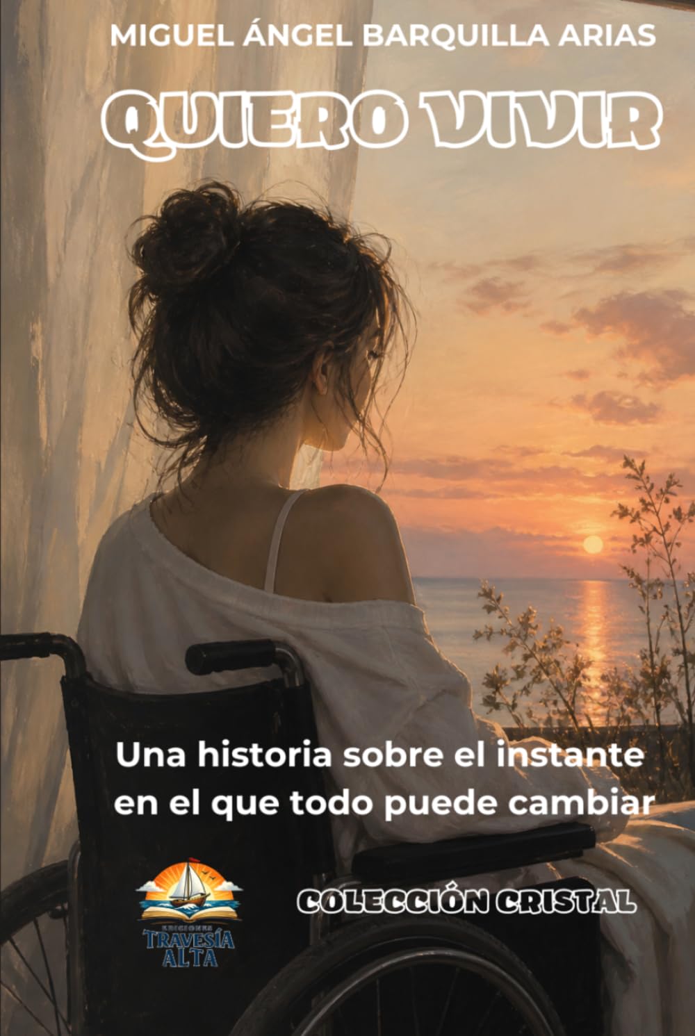 Quiero vivir: Una historia sobre el instante en el que todo puede cambiar