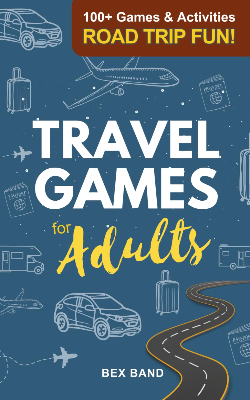 Travel Games for Adults: 100+ Games, Activities & Conversation Starters for Road Trips & Airplane Journeys (Games Ideas Series)