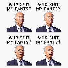 Magnet Joe Biden Who Shit My Pants Poopy Pants Biden Pack Magnetic Sticker Decal 5"