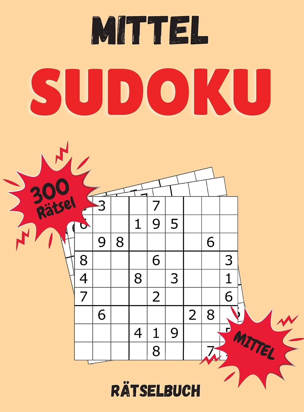 Mittel Sudoku Rätselbuch: 300 Sudoku-Rätsel mit Lösungen | Mittel Pegel