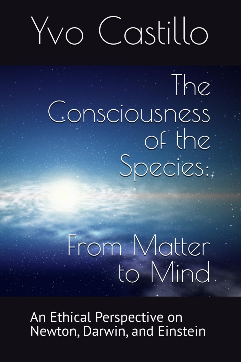 The Consciousness of the Species: From Matter to Mind: 1 (Human Identity Series)