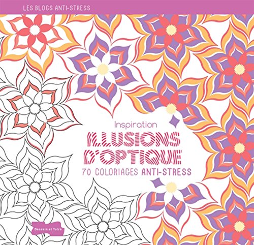Inspiration illusions d'optique: 70 coloriages