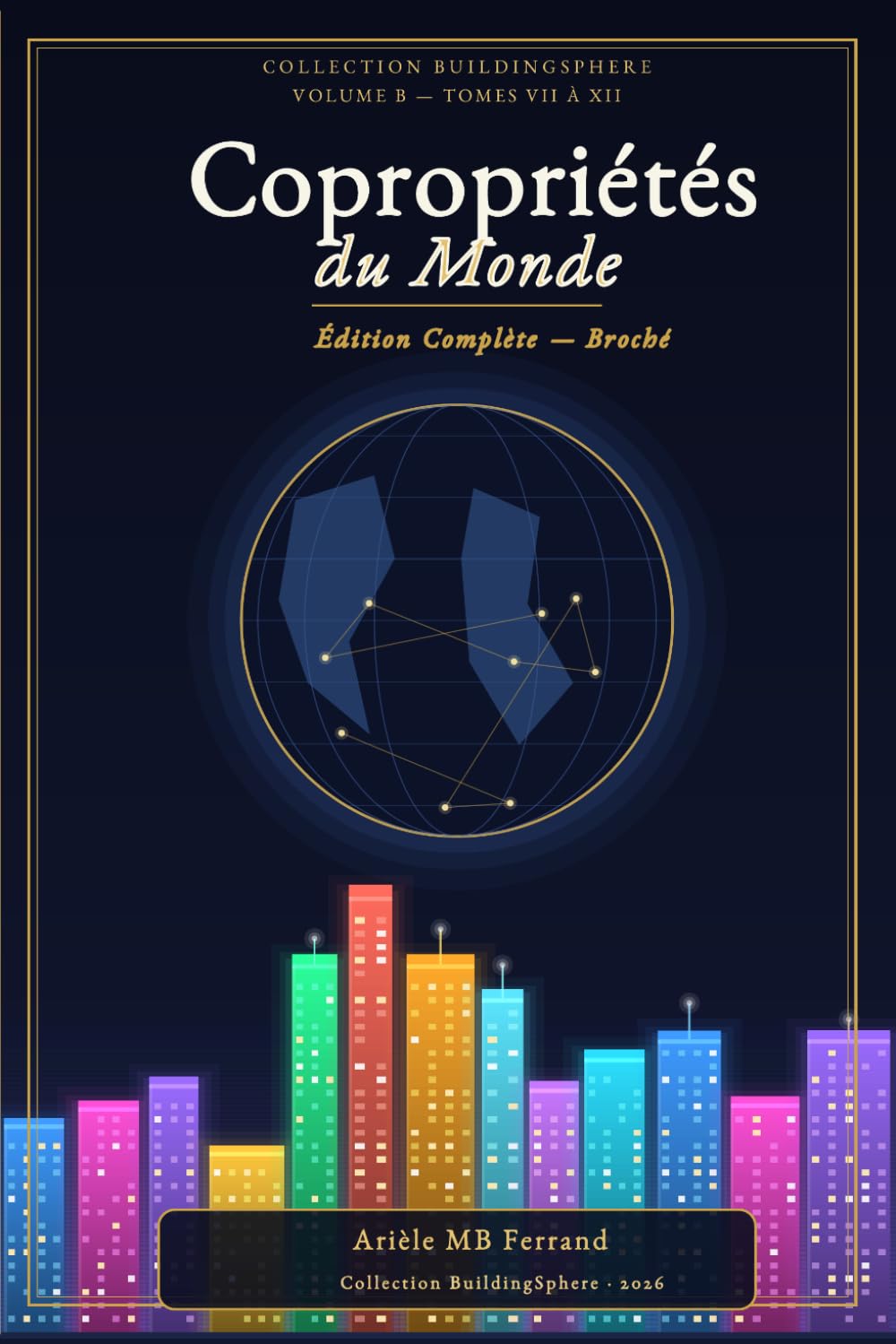 Copropriétés du Monde - Edition complète (Volume B): Des Amériques au Monde entier