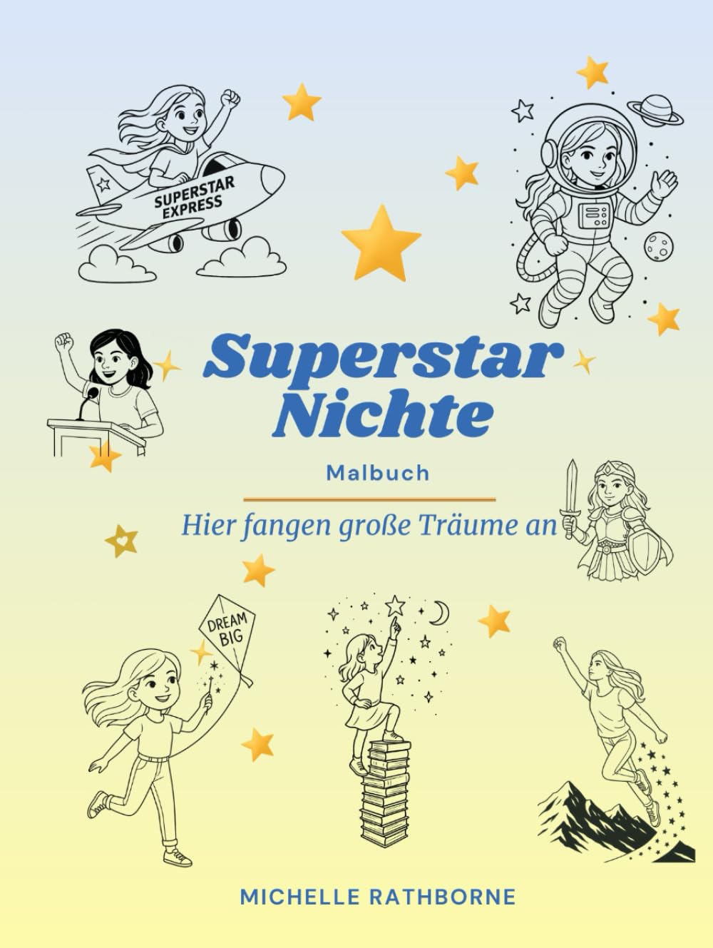 Superstar Nichte Malbuch: Für kleine Superstars – Kreativität fördern, Selbstbewusstsein schenken (Superstar Kinder Malbuch: Selbstbewusstsein stärkende Malbücher)