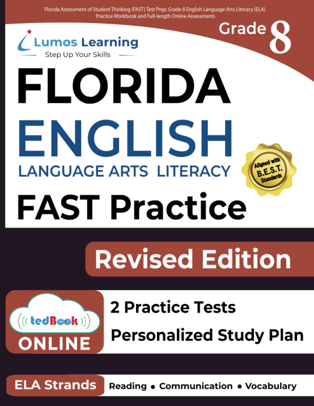 Florida Assessment of Student Thinking (FAST) Test Prep: Grade 8 English Language Arts Literacy (ELA) Practice Workbook and Full-length Online Assessments: FAST Study Guide