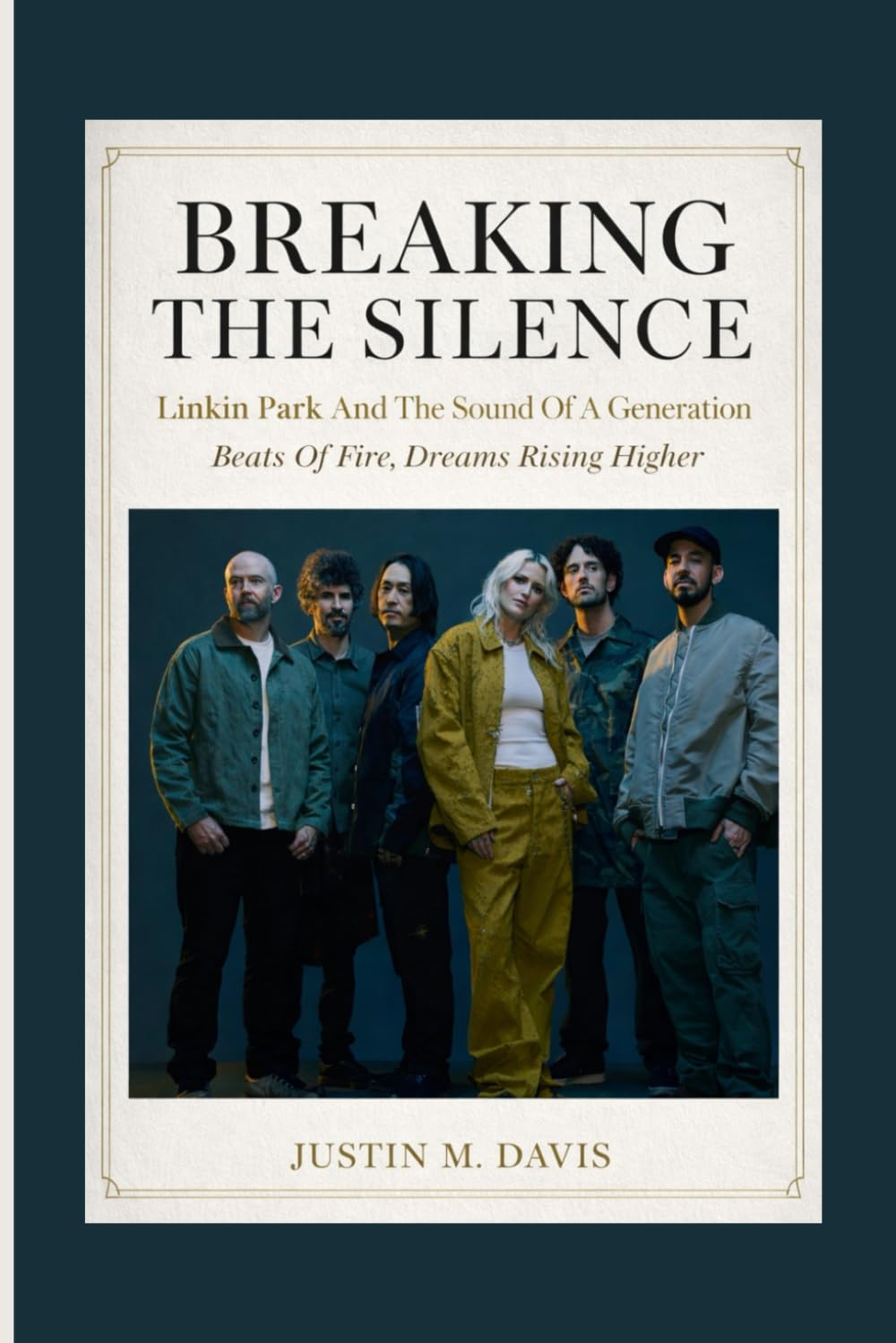 BREAKING THE SILENCE: Linkin Park And The Sound Of A Generation - Beats Of Fire, Dreams Rising Higher
