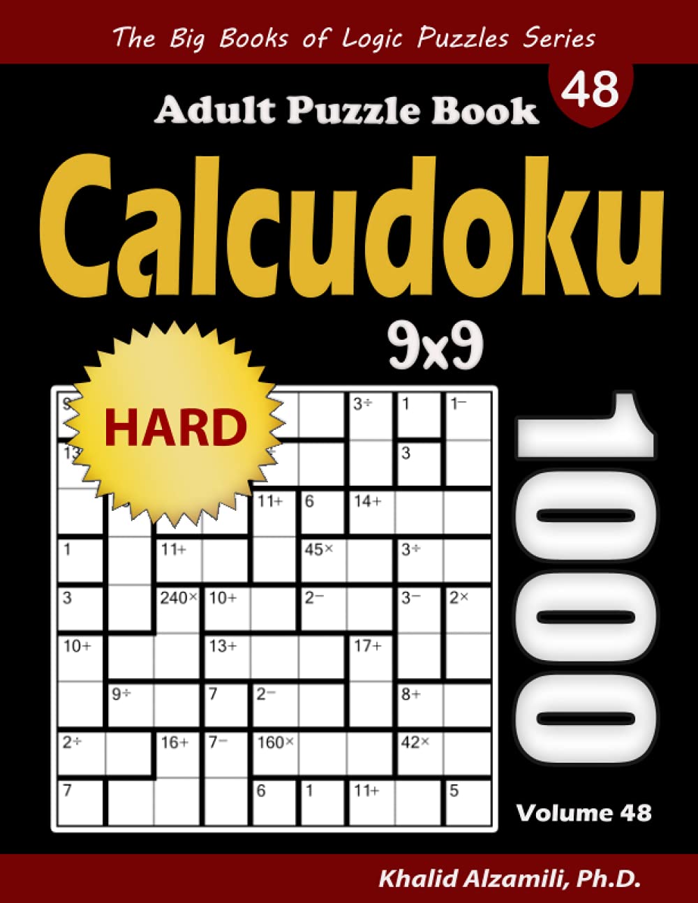 Calcudoku Adult Puzzle Book: 1000 Hard (9x9) Mathdoku Puzzles (The Big Books of Logic Puzzles Series)