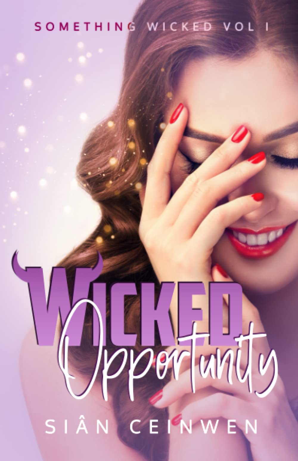 Wicked Opportunity: A Steamy Rock Star Romance: 1 (Something Wicked)