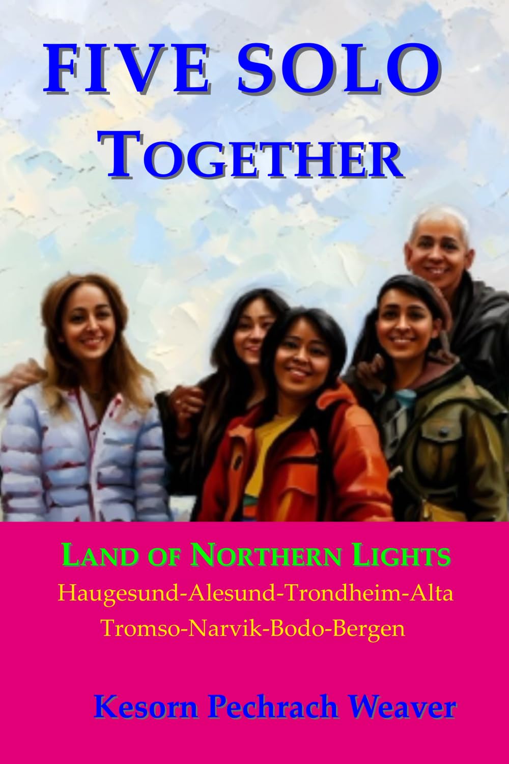 Five Solo Together: Land of Northern Lights Haugesund-Alesund-Trondheim-Alta-Tromso-Narvik-Bodo-Bergen