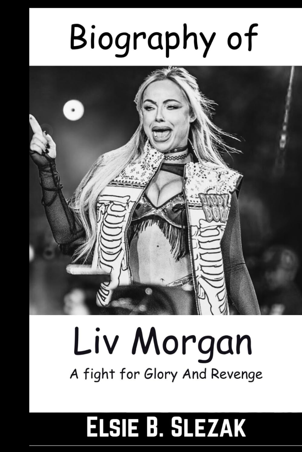 Biography of Liv Morgan (WWE CHAMPIONS: BIOGRAPHIES OF WWE POPULAR AND FAMOUS SUPERSTARS)
