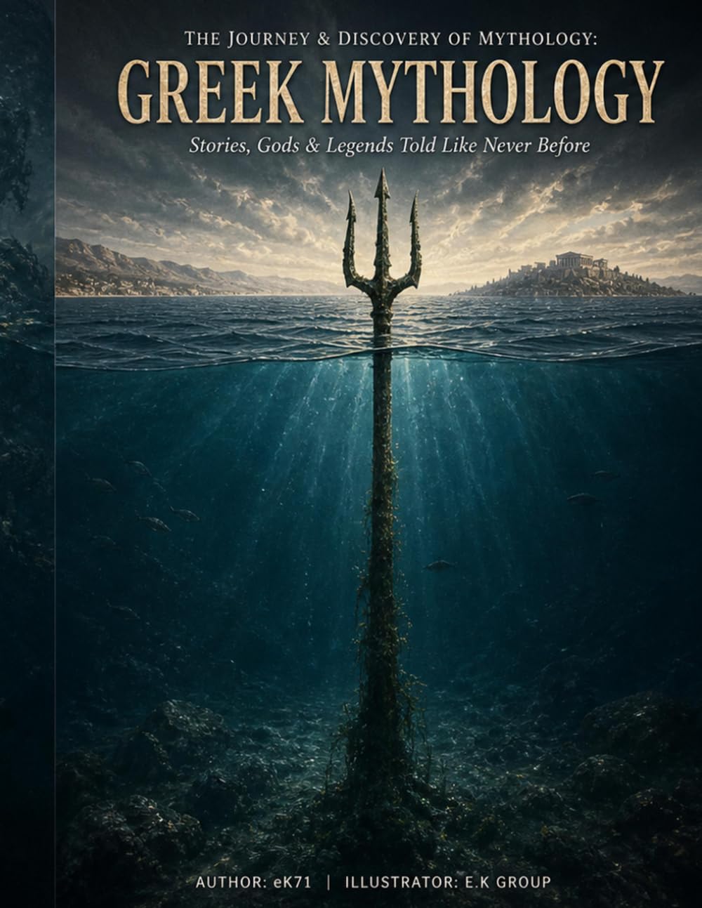 The Journey & Discovery of Mythology: Greek Mythology — Stories, Gods & Legends Told Like Never Before