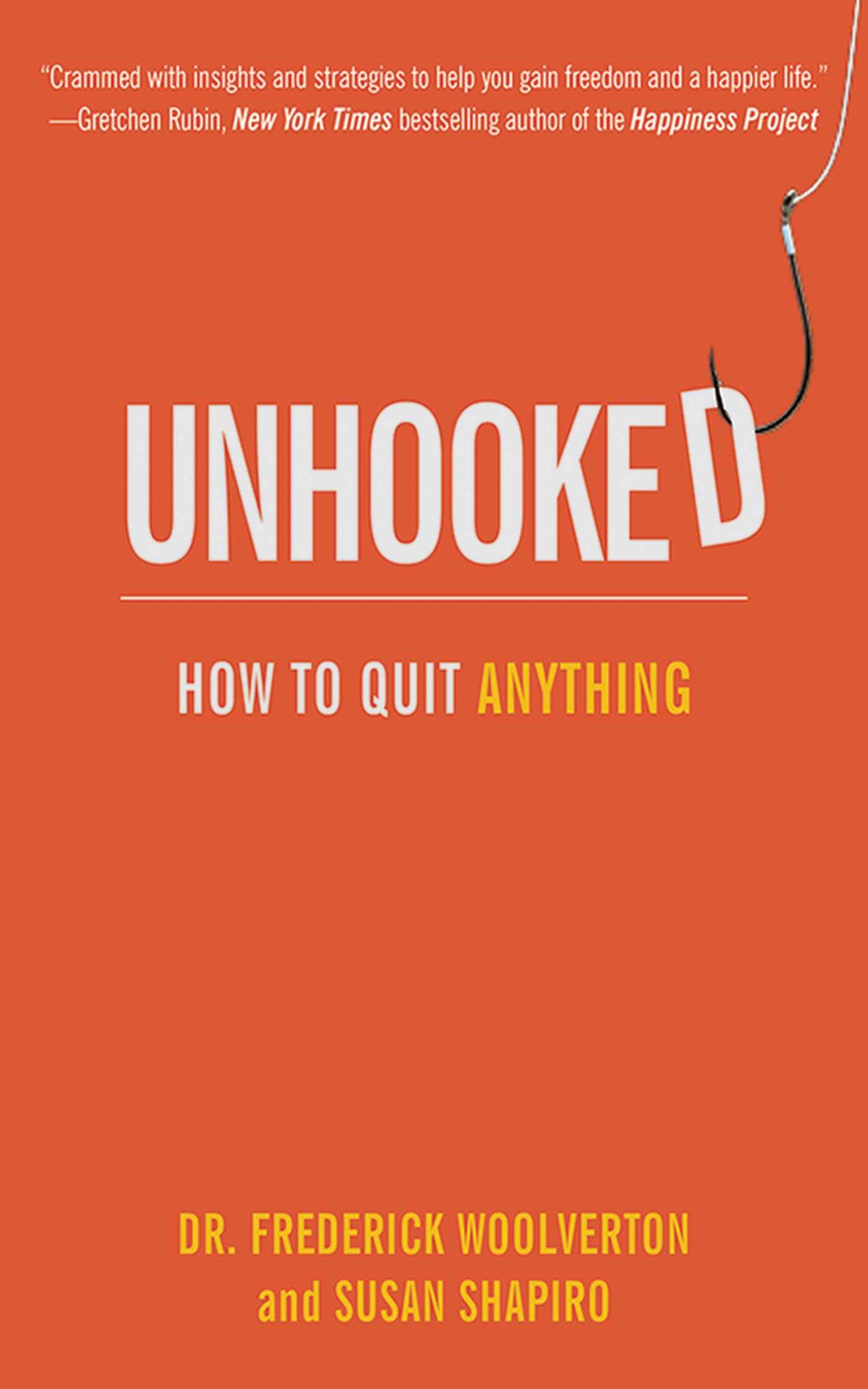 Unhooked: How to Quit Anything Paperback – January 1, 2012